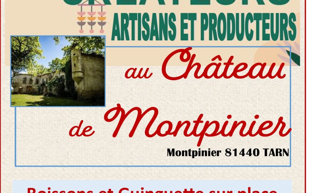 Marché des Créateurs, Artisans et Producteurs au Château de Montpinier